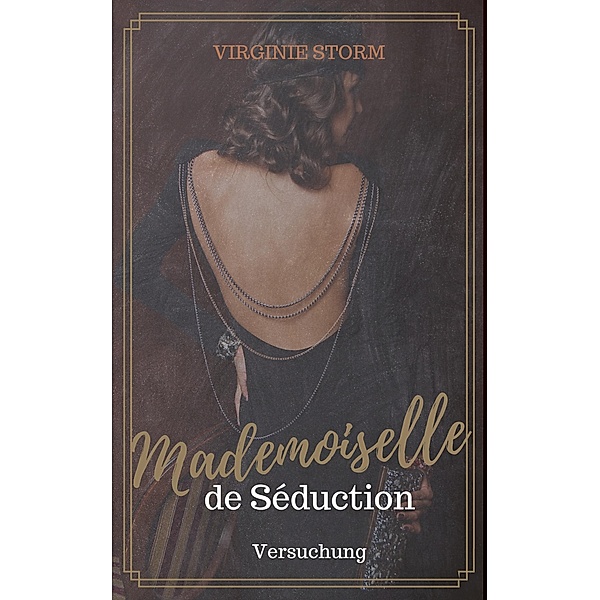 Mademoiselle de Séduction: Versuchung / Mademoiselle de Séduction Bd.1, Virginie Storm