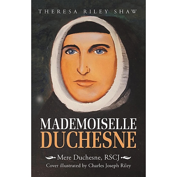 Mademoiselle Duchesne, Theresa Riley Shaw