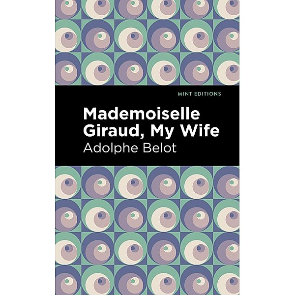 Mademoiselle Giraud, My Wife / Mint Editions (Reading With Pride), Adolphe Belot