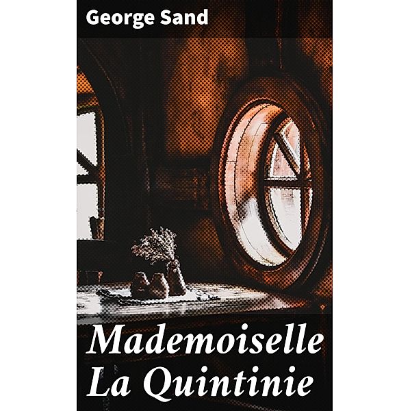 Mademoiselle La Quintinie, George Sand