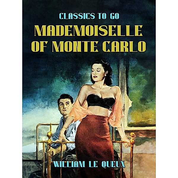 Mademoiselle of Monte Carlo, William Le Queux