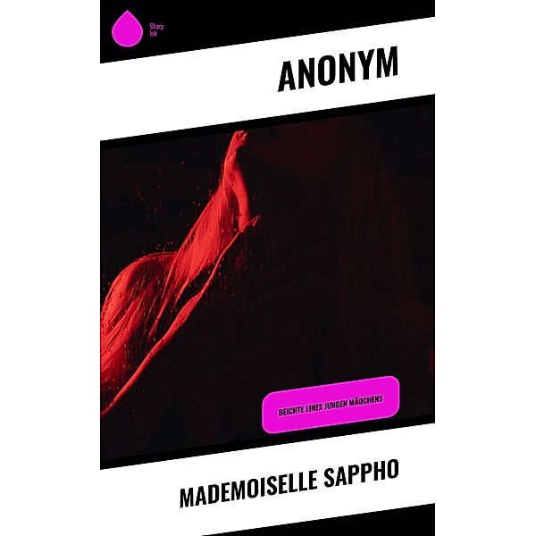 Mademoiselle Sappho, Anonym
