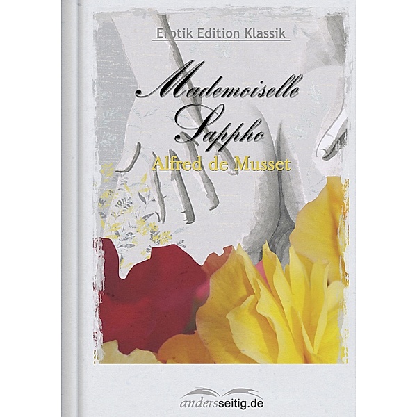 Mademoiselle Sappho / Erotik Edition Klassik, Alfred de Musset