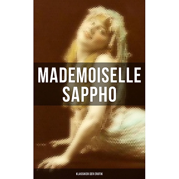 Mademoiselle Sappho (Klassiker der Erotik), Anonym
