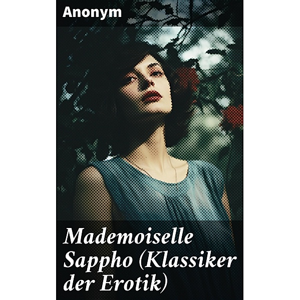 Mademoiselle Sappho (Klassiker der Erotik), Anonym