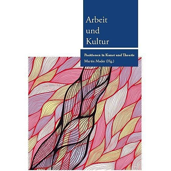 Mader, M: Arbeit und Kultur, Martin Mader, Daniela Pümpel