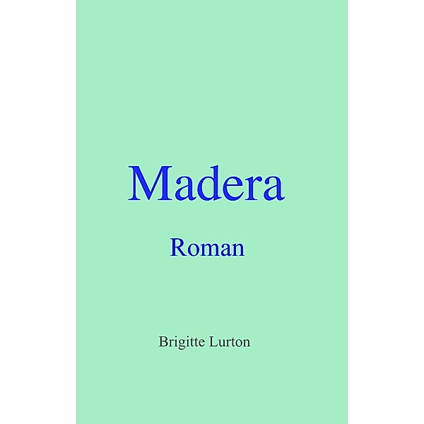 Madera / Librinova, Lurton Brigitte Lurton