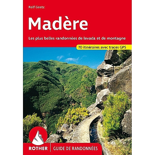 Madère (Rother Guide de randonnées), Rolf Goetz