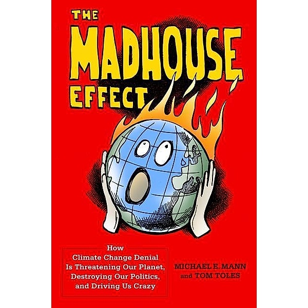 Madhouse Effect, Michael E. Mann, Tom Toles