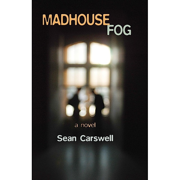 Madhouse Fog, Sean Carswell