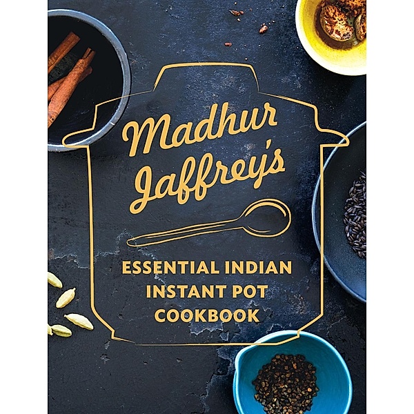 Madhur Jaffrey's Instantly Indian Cookbook, Madhur Jaffrey