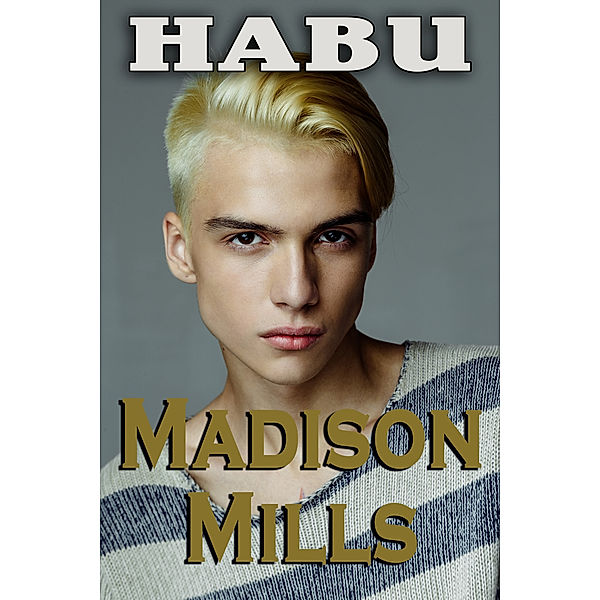 Madison Mills: A Face to Live For, Habu
