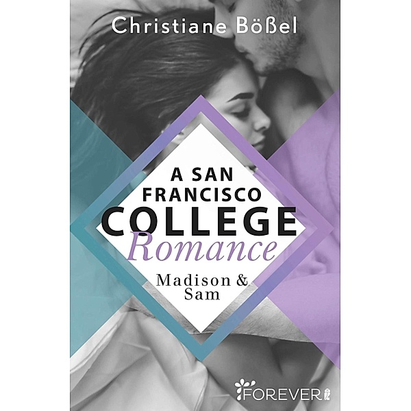 Madison & Sam / A San Francisco College Romance Bd.4, Christiane Bößel
