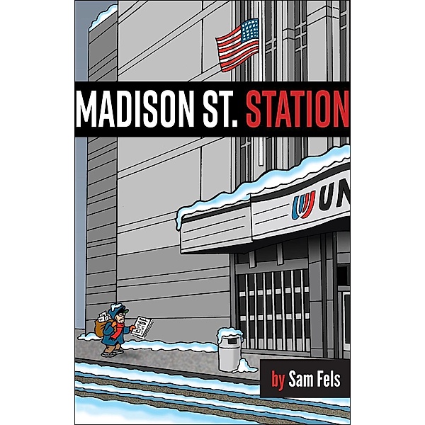 Madison St. Station, Sam Fels