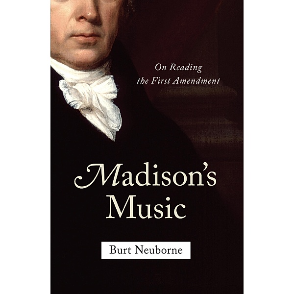 Madison's Music, Burt Neuborne