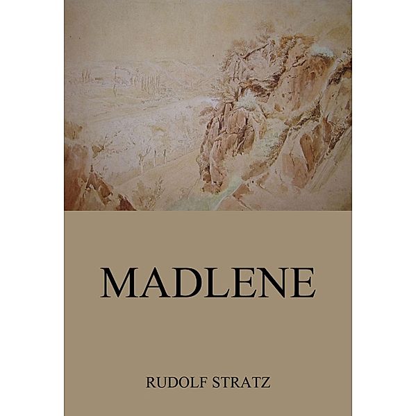 Madlene, Rudolf Stratz