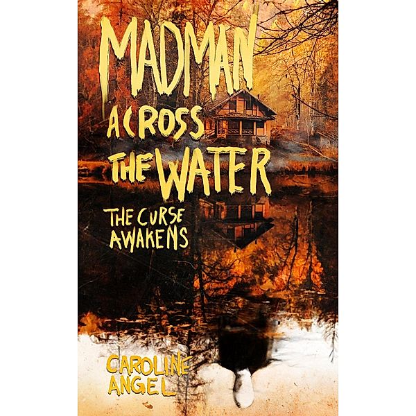 Madman Across the Water: The Curse Awakens / Madman Across the Water, Caroline Angel