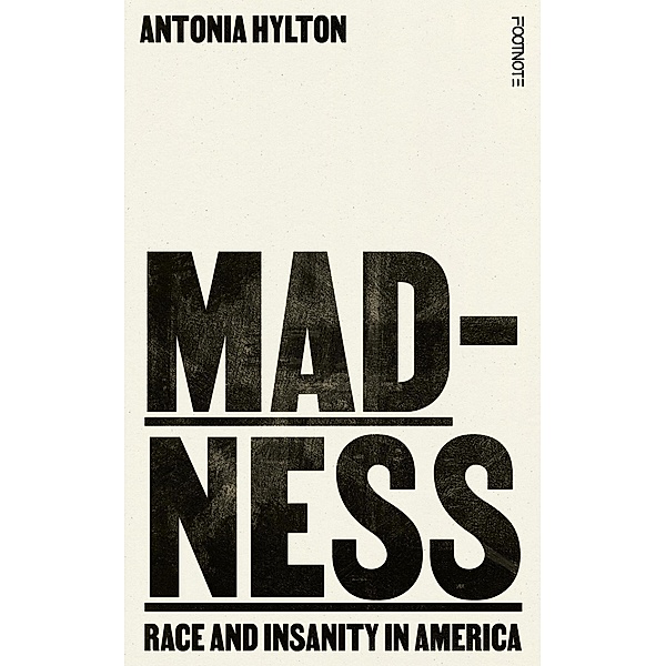 Madness, Antonia Hylton