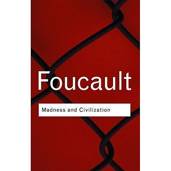 Madness and Civilization, Michel Foucault