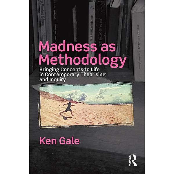 Madness as Methodology, Ken Gale