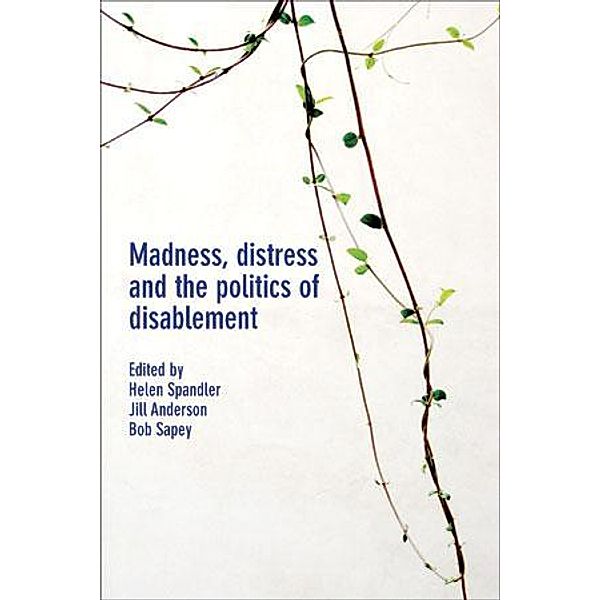 Madness, Distress and the Politics of Disablement