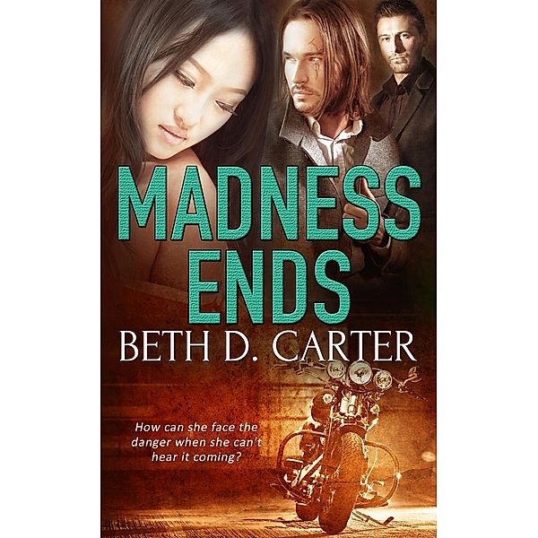 Madness Ends / Totally Bound Publishing, Beth D. Carter