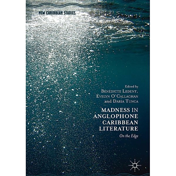 Madness in Anglophone Caribbean Literature / New Caribbean Studies