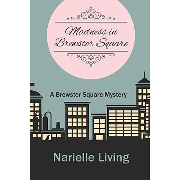 Madness in Brewster Square / Brewster Square Bd.1, Narielle Living