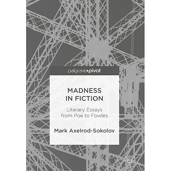 Madness in Fiction, Mark Axelrod-Sokolov