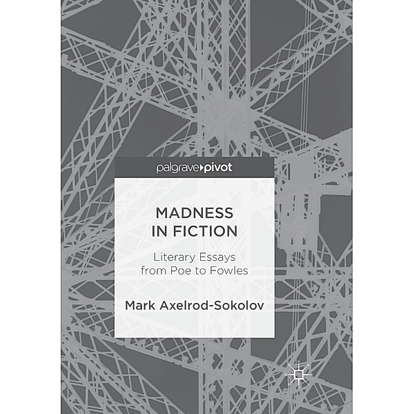Madness in Fiction, Mark Axelrod-Sokolov