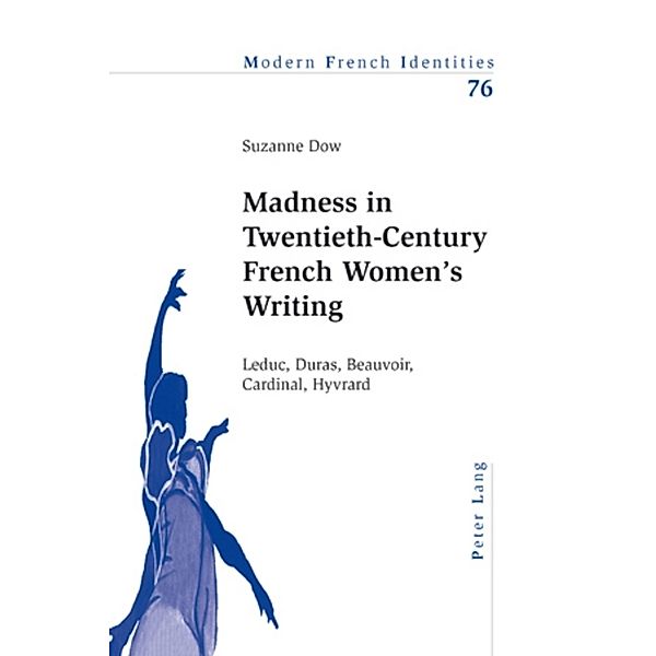 Madness in Twentieth-Century French Women's Writing, Suzanne Dow