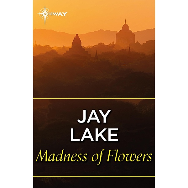 Madness of Flowers, Jay Lake