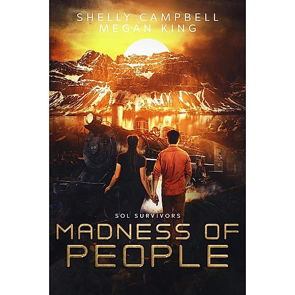 Madness of People (Sol Survivors, #2) / Sol Survivors, Shelly Campbell, Megan King