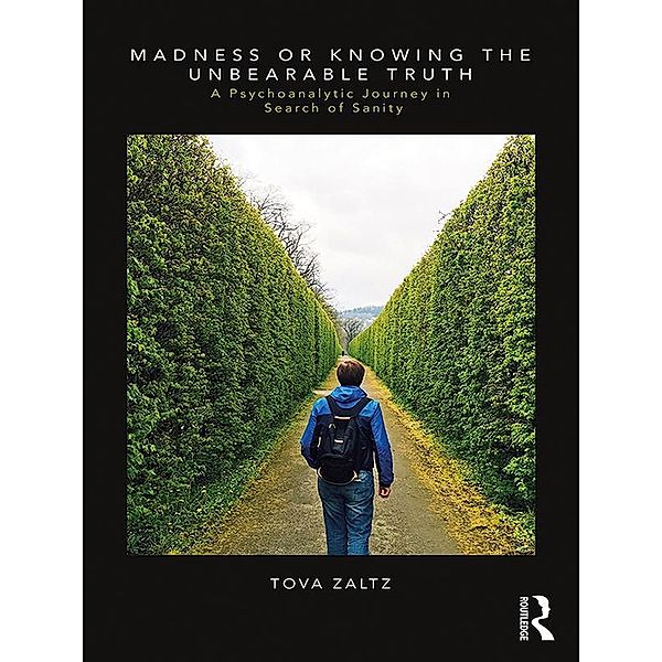 Madness or Knowing the Unbearable Truth, Tova Zaltz