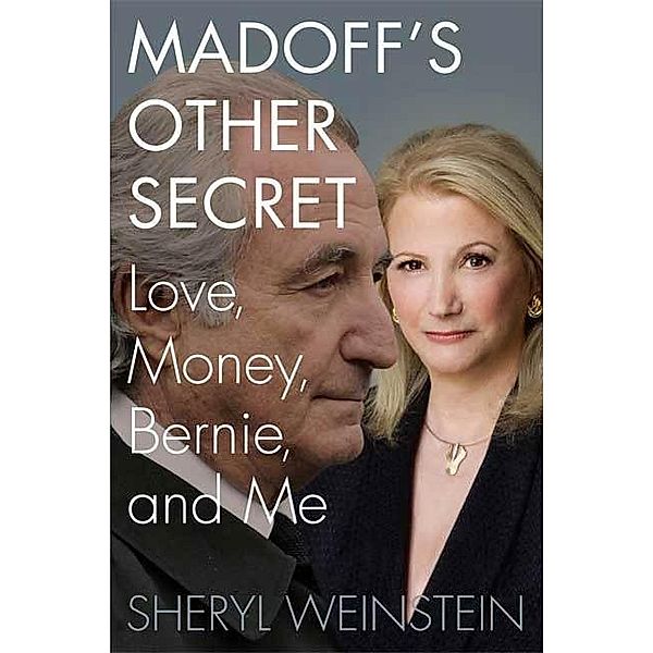 Madoff's Other Secret, Sheryl Weinstein