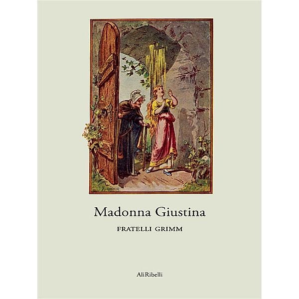 Madonna Giustina, Fratelli Grimm