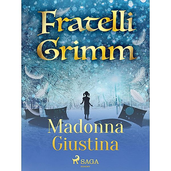 Madonna Giustina / Le più belle fiabe dei fratelli Grimm Bd.27, Brothers Grimm