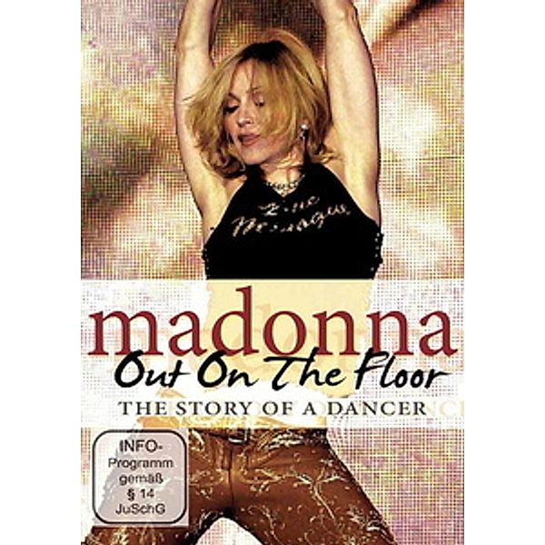 Madonna - Out on the Floor: The Story of a Dancer, Madonna
