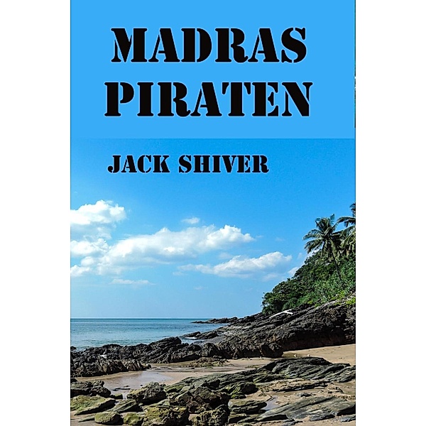 Madras-Piraten, Jack Shiver