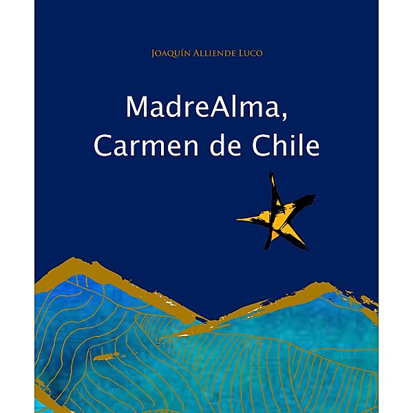 Madre alma, Carmen de Chile, Joaquín Alliende Luco