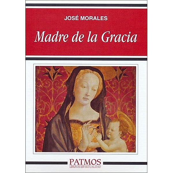 Madre de la gracia / Patmos, José Morales Marín