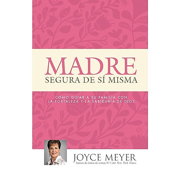 Madre Segura de sí Misma, Joyce Meyer