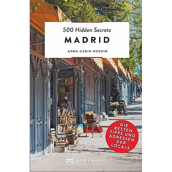 Madrid / 500 Hidden Secrets Bd.20, Anna-Carin Nordin