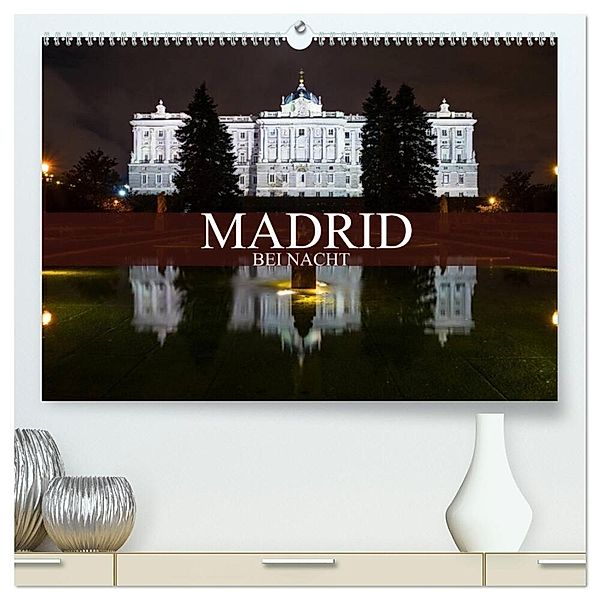 Madrid bei Nacht (hochwertiger Premium Wandkalender 2024 DIN A2 quer), Kunstdruck in Hochglanz, Dirk Meutzner