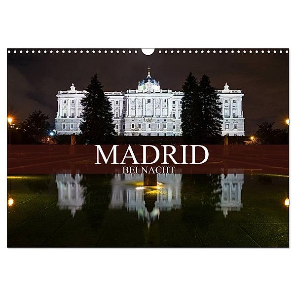 Madrid bei Nacht (Wandkalender 2025 DIN A3 quer), CALVENDO Monatskalender, Calvendo, Dirk Meutzner