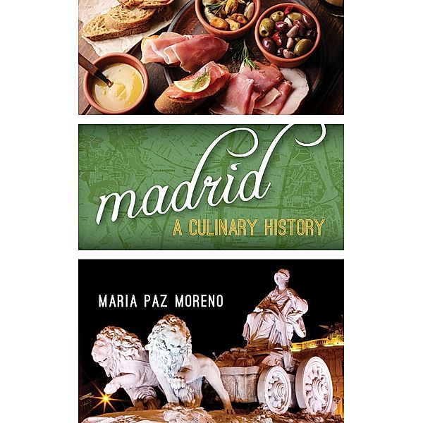 Madrid / Big City Food Biographies, Maria Paz Moreno