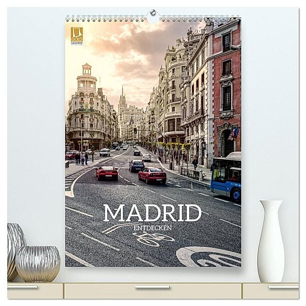 Madrid entdecken (hochwertiger Premium Wandkalender 2024 DIN A2 hoch), Kunstdruck in Hochglanz, Stefan Becker