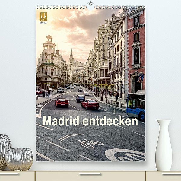 Madrid entdecken (Premium-Kalender 2020 DIN A2 hoch), Stefan Becker