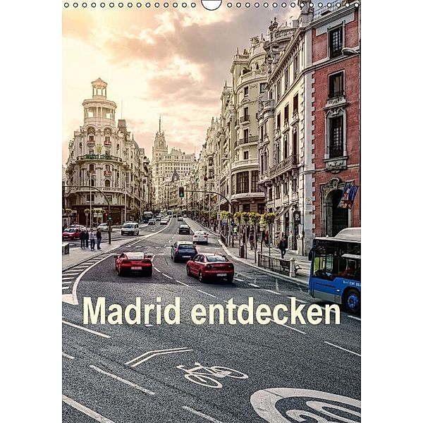 Madrid entdecken (Wandkalender 2017 DIN A3 hoch), hessbeck. fotografix