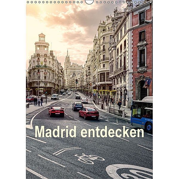 Madrid entdecken (Wandkalender 2018 DIN A3 hoch) Dieser erfolgreiche Kalender wurde dieses Jahr mit gleichen Bildern und, hessbeck.fotografix, Hessbeck